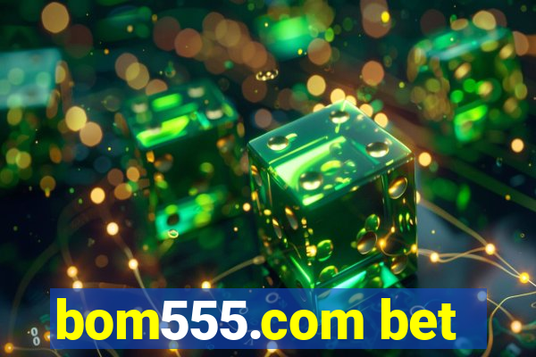 bom555.com bet